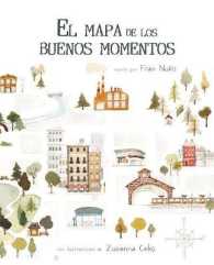 El mapa de los buenos momentos (The Map of Good Memories) -- Hardback (Spanish Language Edition)