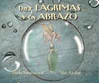 Diez lgrimas y un abrazo (Ten Tears and one Embrace)