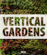 Vertical Gardens : Design Guide & 42 Case Studies （HAR/PSC）