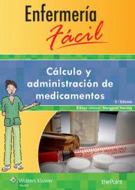Clculo y administracin de medicamentos / Drug Calculation and Administration (Enfermeria Facil / Easy Nursing) （5 PAP/PSC）