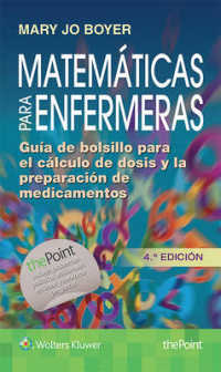Matematicas para enfermeras / Math for Nurses : Guia de bolsillo para el calculo de dosis y la preparaction de medicamentos / Pocket Guide to the Calc （4 PAP/PSC）