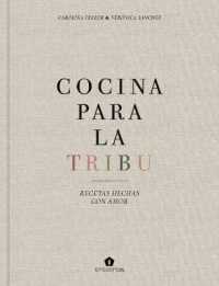 Cocina Para La Tribu : Recetas Hechas Con Amor