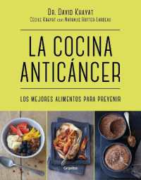 La cocina anticancer / the Anticancer Diet: Reduce Cancer Risk through the Foods You Eat