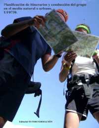 Planificación de itinerarios y conducción del grupo en el medio natural o urbano. UF0730. (Interpretación Y Educación Ambiental)