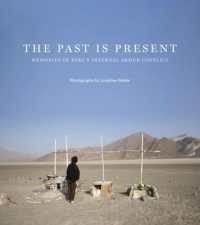 The Past is Present : Memories of Peru's Internal Armed Conflict