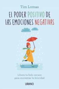 Poder Positivo de Las Emociones Negativas, El