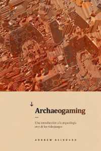 Archaeogaming : Una introducción a la arqueología en y de los videojuegos