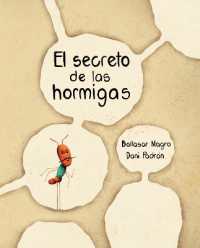 El secreto de las hormigas (The Ants' Secret) -- Hardback