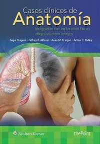 Casos clinicos de anatomia : Integracion con exploracion fisica y diagnostico por imagen -- Paperback / softback (Spanish Language Edition)