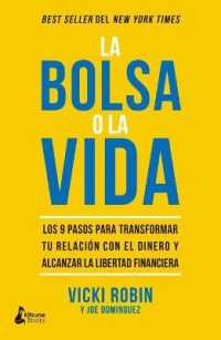 La bolsa o la vida/ Your Money or Your Life : Los 9 Pasos Para Transformar Tu Relacion Con El Dinero Y Alcanzar La Libertad Financiera