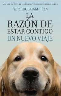 La razn de estar contigo / a Dog's Journey : Un nuevo viaje / Another Novel for Humans