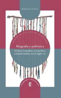 Biografía y polémica : el Inca Garcilaso y el archivo colonial andino en el siglo xix