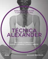 Técnica Alexander : Manual de Educación Y Control Postural