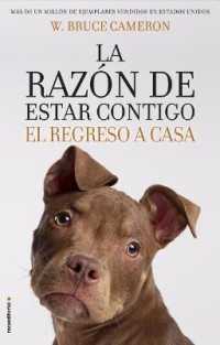 La Razn De Estar Contigo / Every Dog Happens for a Reason : El regreso a casa/ a Dog's Way Home （TRA）