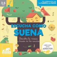 Escucha como suena / Hear What it Sounds Like (2-Volume Set) : Descubre la msica a travs de los sonidos （PCK PAP/AC）