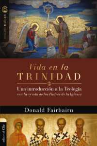 Vida En La Trinidad : Una Introducci�n a la Teolog�a Con La Ayuda de Los Padres de la Iglesia