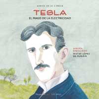 Tesla : El Mago de la Electricidad (Genios de la Ciencia)