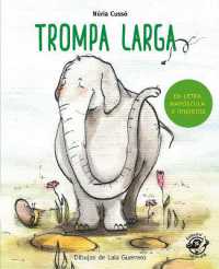 Trompa Larga : En letra MAYSCULA y de imprenta (Aprender a leer en letra Mayscula e imp)