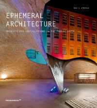 Ephemeral Architecture : Projects and Installations in the Public Space （2ND）