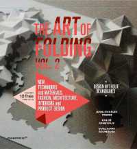 The Art of Folding 2 : New Techniques and Materials. Fashion, Architecture, Interiors and Product Design （Paperback）