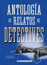 Antologa de relatos de detectives/ Anthology of Detective Stories (Clsicos Ilustrados)
