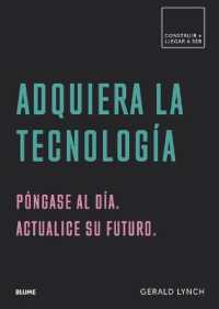 Adquiera La Tecnología : Póngase Al Día. Actualice Su Futuro (Construir + Llegar a)