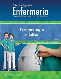 Colección Lippincott Enfermería. Un enfoque práctico y conciso. Terminología médica （4TH）