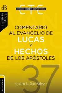 Comentario Al Evangelio de Lucas Y a Los Hechos de Los Apóstoles (Colección Teológica Contemporánea)