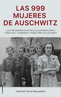 Las 999 mujeres de Auschwitz / 999: The Extraordinary Young Women of the First Official Jewish Transport to Auschwitz