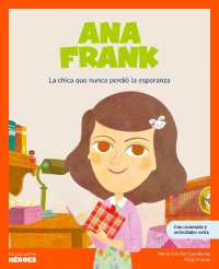 Ana Frank / Anne Frank : La Artista Que Pintaba Con El Alma Libro Infantil Con Juegos Y Actividades Extra Cuentos Para Niños Para Conocer a Los Grandes Personajes de la Historia Y Los Valores Que Los Inspiraron Volume 1 (My Little Heroes)