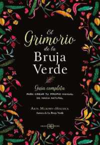 El Grimorio de la Bruja Verde : Guía Completa Para Crear Tu Propio Manual de Magia Natural