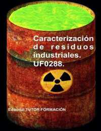 Caracterización de residuos industriales. UF0288.