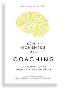 Los 7 momentos del coaching (7 Moments of Coaching Spanish Edition)
