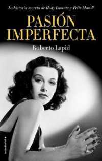 Pasion imperfecta / Imperfect Passion : La Historia Secreta De Hedy Lamarr Y Fritz Mandl