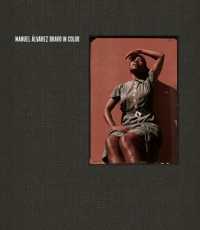 Manuel Álvarez Bravo : In Color