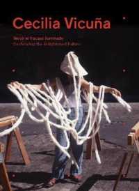 Cecilia Vicuna : Seehearing the Enlightened Failure （Bilingual）