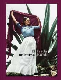 El Universo Frida Kahlo : Frida Kahlo: Her Universe, Spanish Edition