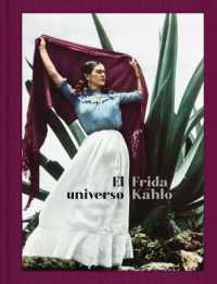 El universo Frida Kahlo : Frida Kahlo: Her Universe, Spanish Edition