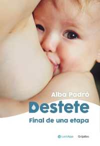Destete. Final de una etapa / Weaning. the End of a Phase