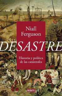 Desastre: Historia y política de las catástrofes / the Politics of Catastrophe