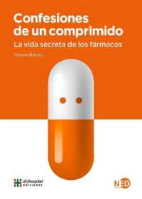 Confesiones de Un Comprimido. La Vida Secreta de Los Farmacos