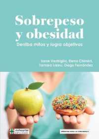Sobrepeso y obesidad / Overweight and Obesity : Derriba Mitos Y Logra Objectivos