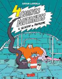 4 Cobayas Mutantes. El Secuestro de Pantaleone : (4 Guinea Pigs. the Kidnapping of Pantaleone - Spanish Edition)