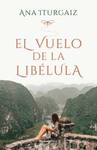 El vuelo de la libélula/ the Dragonfly's Flight