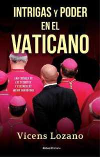 Intrigas y poder en el Vaticano/ Intrigue and Power in the Vatican