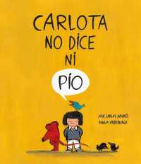 Carlota no dice ni pio -- Hardback (Spanish Language Edition)