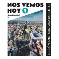 Nos vemos hoy 1 - Edicion anotada para docentes (A1)