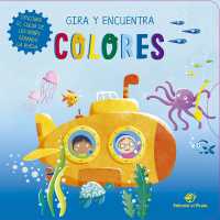 Gira y encuentra - Colores (Gira y encuentra) （Board Book）