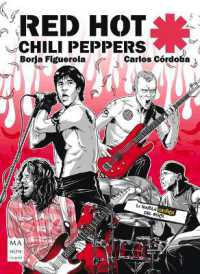 Red Hot Chili Peppers : La Novela Gráfica del Rock (La Novela Gráfica del Rock)