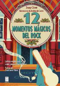 12 Momentos Mágicos del Rock / 12 Magical Rock Moments : La Historia del Rock 'n' Roll Como Jamás Te La Contaron / the History of Rock 'n' Roll as It Was Never Told to You